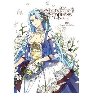 The Abandoned Empress, Vol. 7 (Comic): Volume 7 -- Yuna